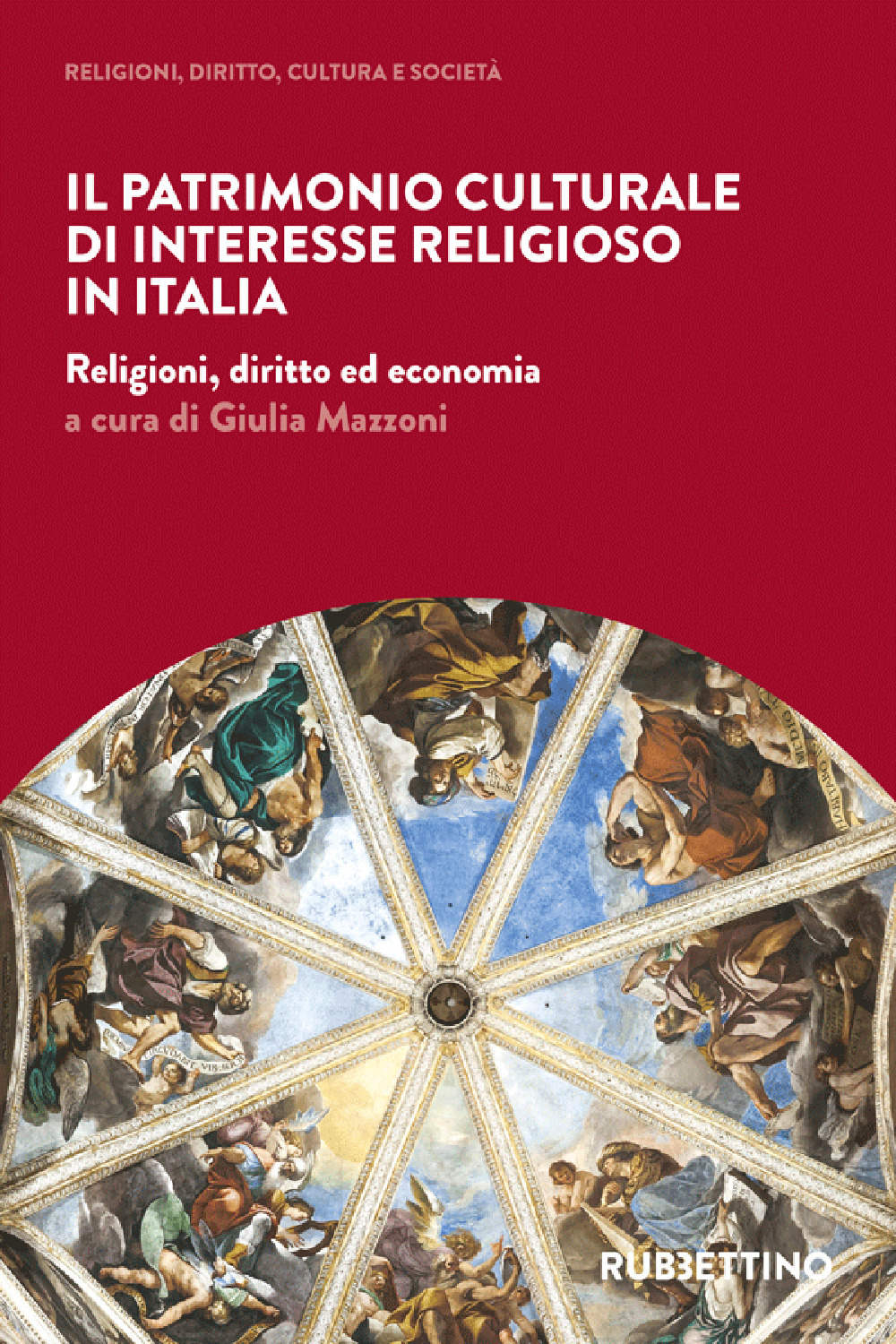 Il patrimonio culturale di interesse religioso in Italia. Religioni, diritto …