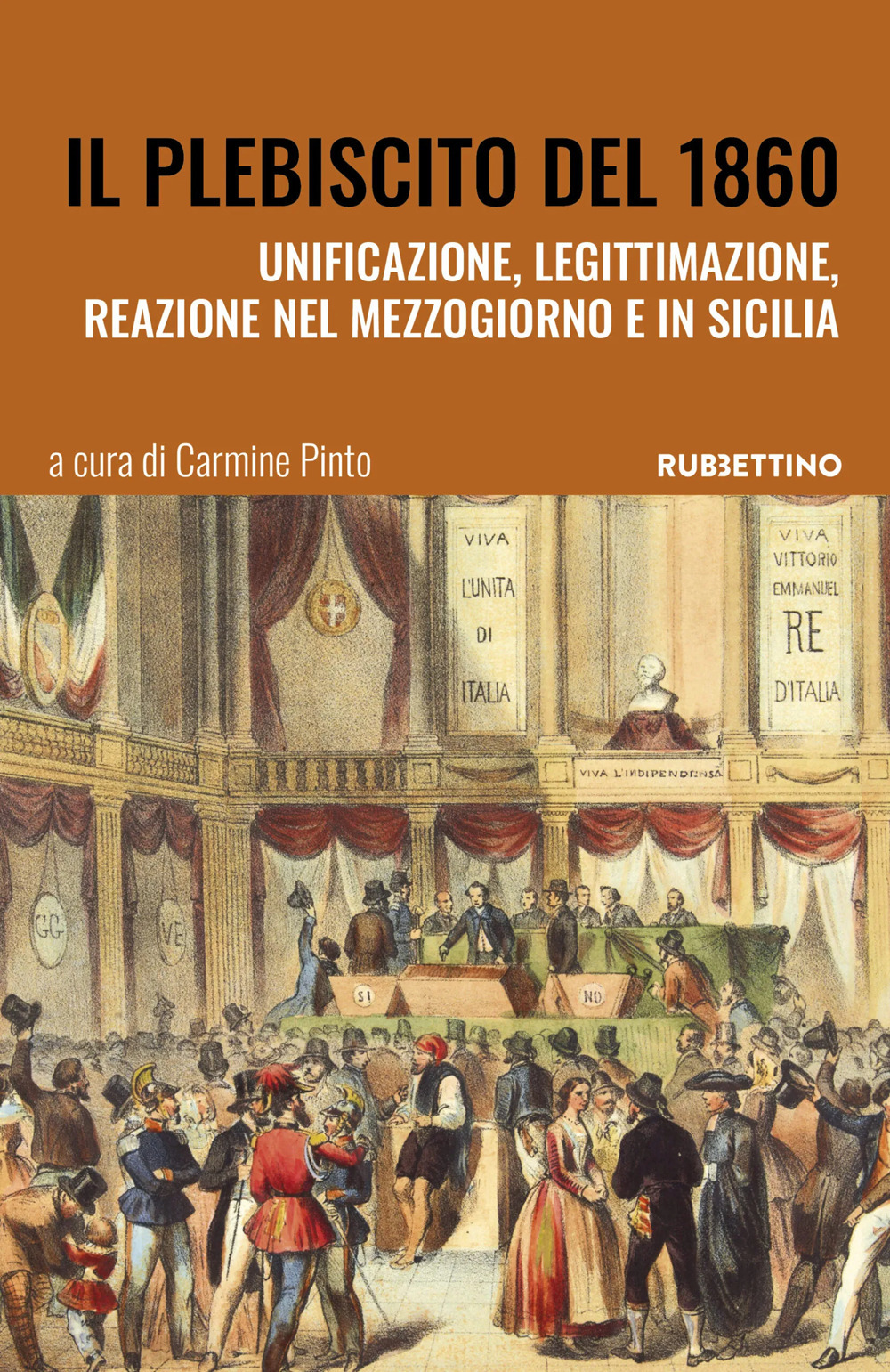 Il plebiscito del 1860. Unificazione, legittimazione, reazione nel Mezzogiorno e …