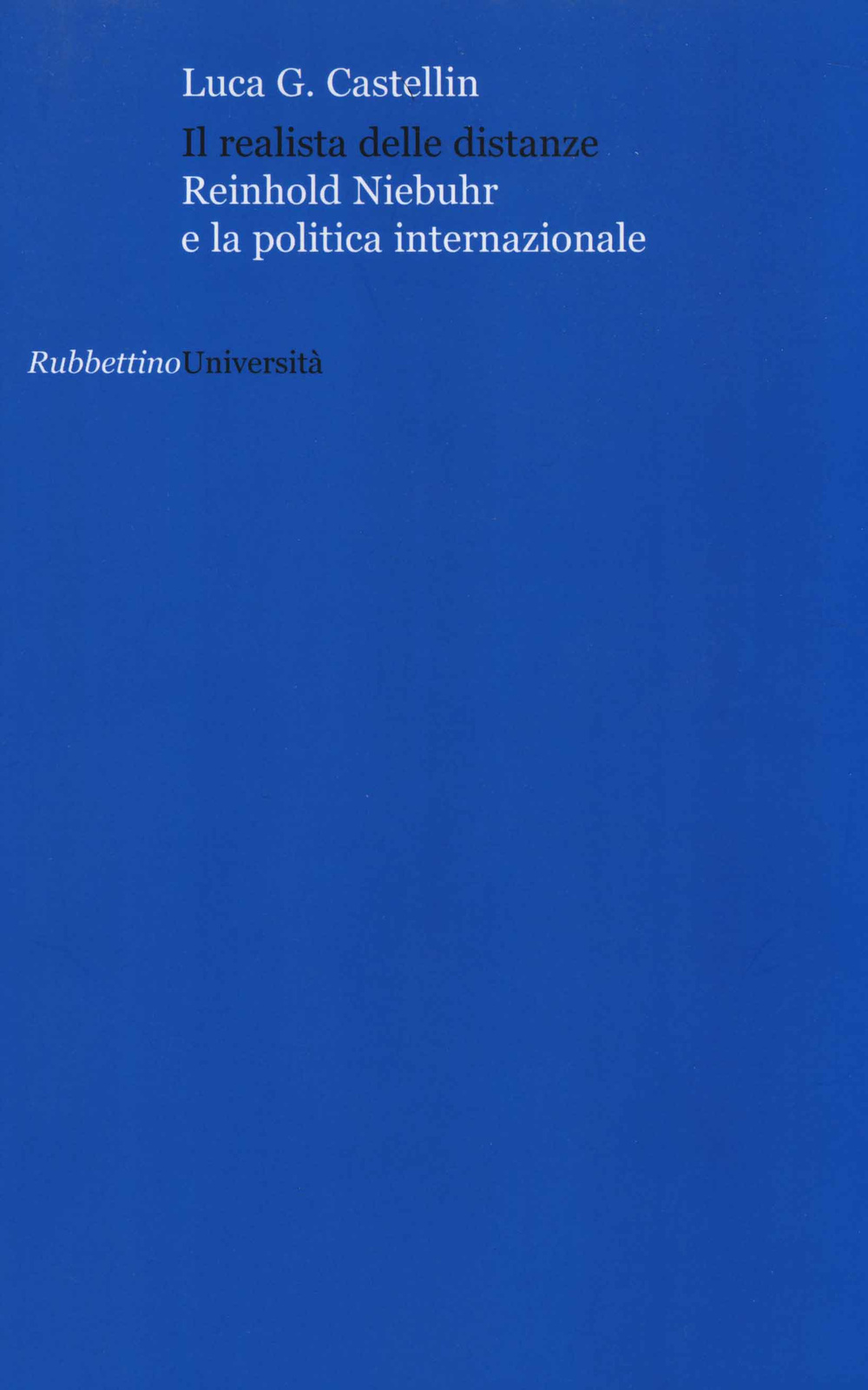 Il realista delle distanze. Reinhold Niebuhr e la politica internazionale