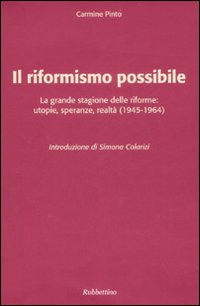 Il riformismo possibile. La grande stagione delle riforme: utopie, speranze, …