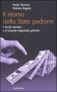 Il ritorno dello stato padrone. I fondi sovrani e il …