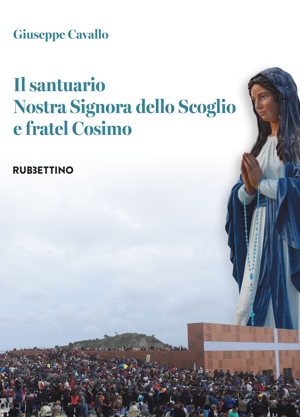 Il santuario Nostra Signora dello Scoglio e fratel Cosimo