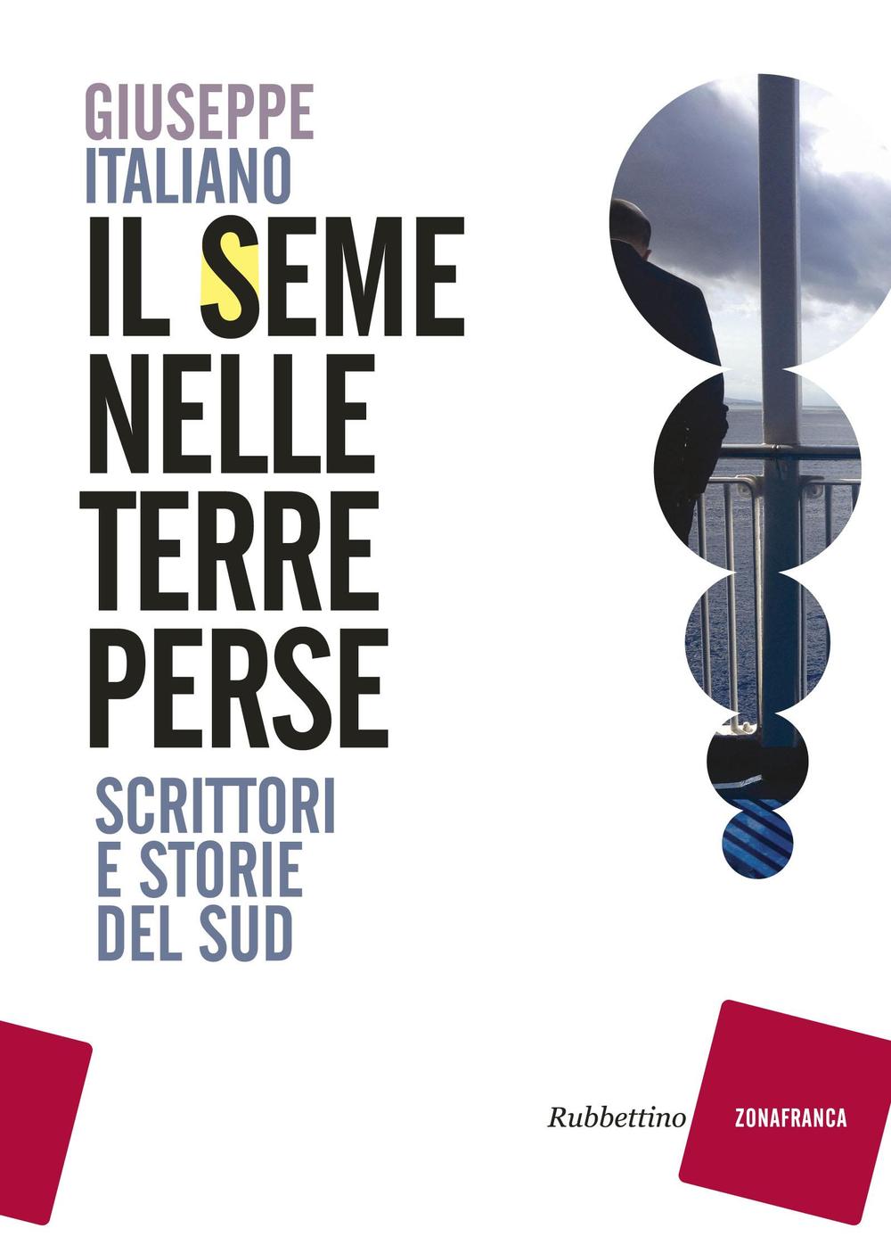Il seme nelle terre perse. Scrittori e storie del sud