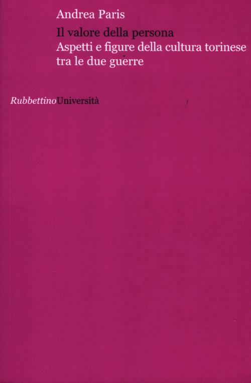 Il valore della persona. Aspetti e figure della cultura torinese …