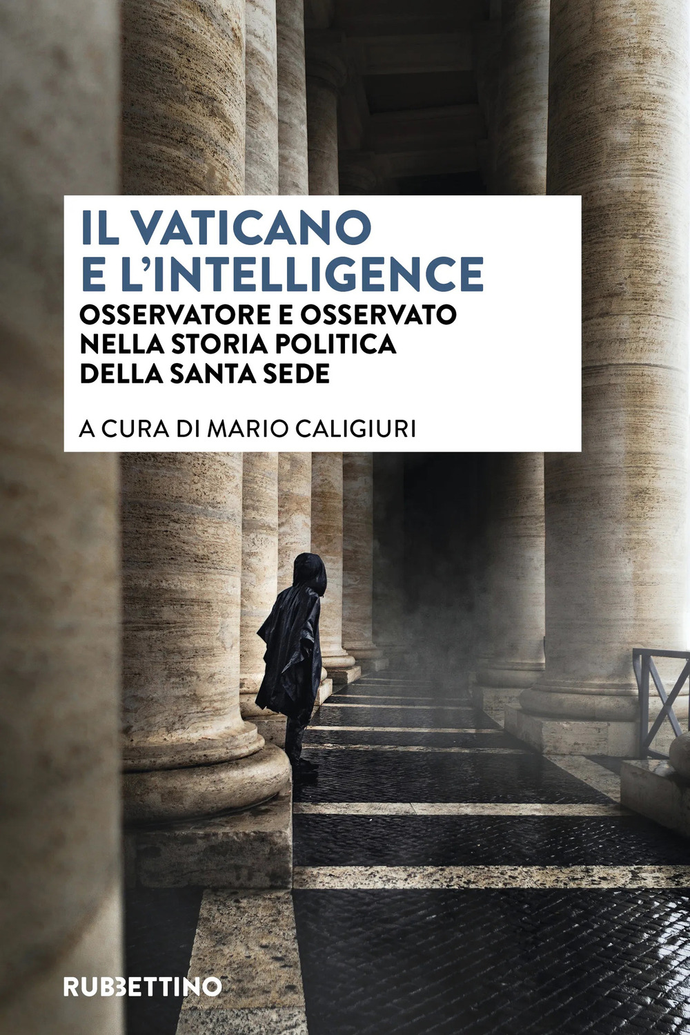 Il vaticano e l'intelligence. Osservatore e osservato nella storia politica …