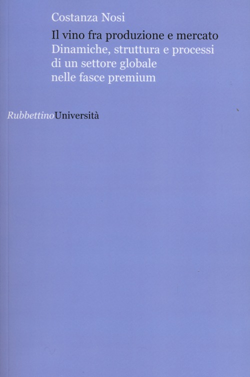 Il vino fra produzione e mercato. Dinamiche, struttura e processi …
