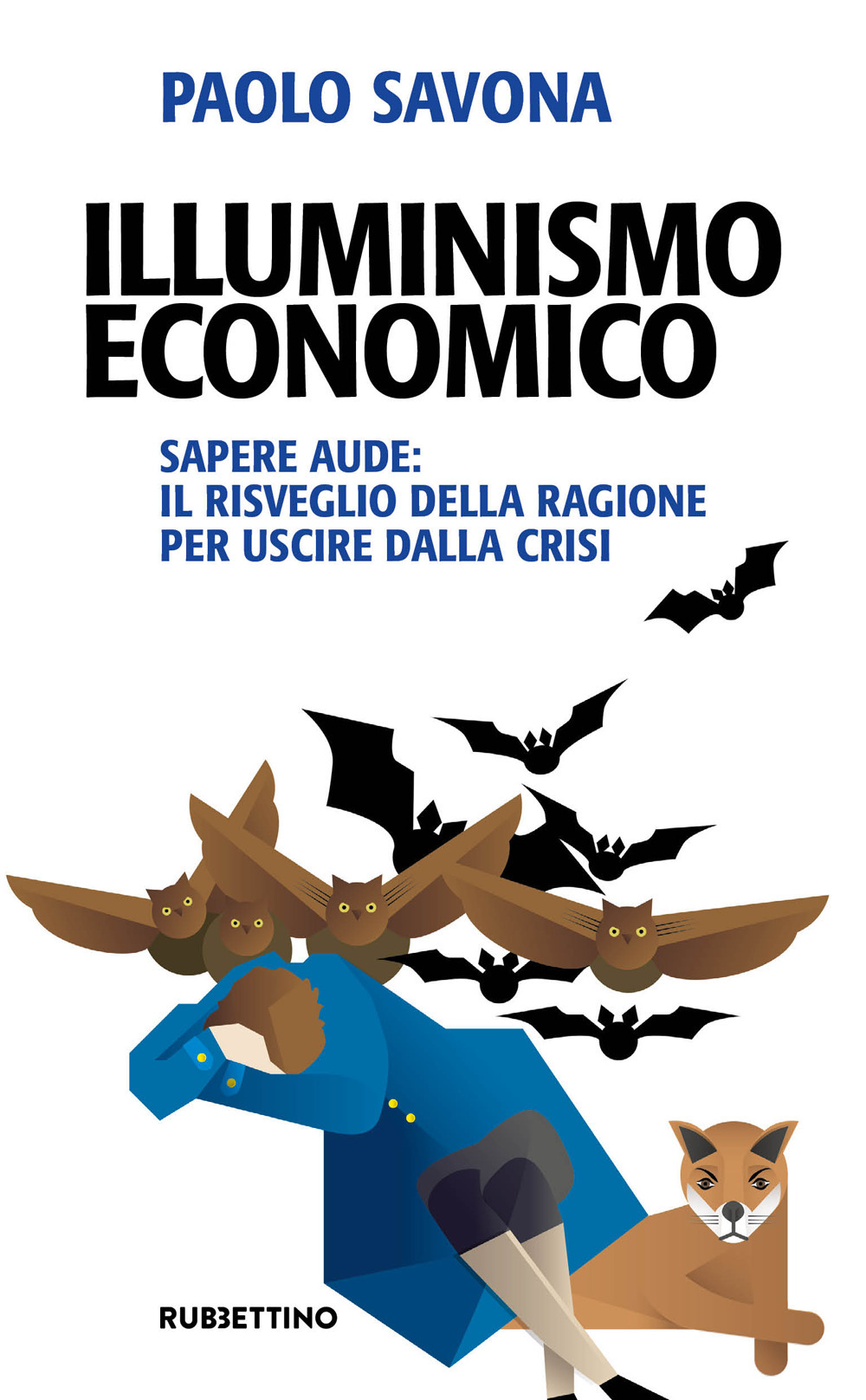 Illuminismo economico. Sapere aude: il risveglio della ragione per uscire …