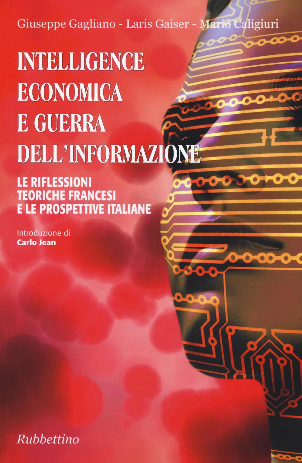 Intelligence economica e guerra dell'informazione. Le riflessioni teoriche francesi e …