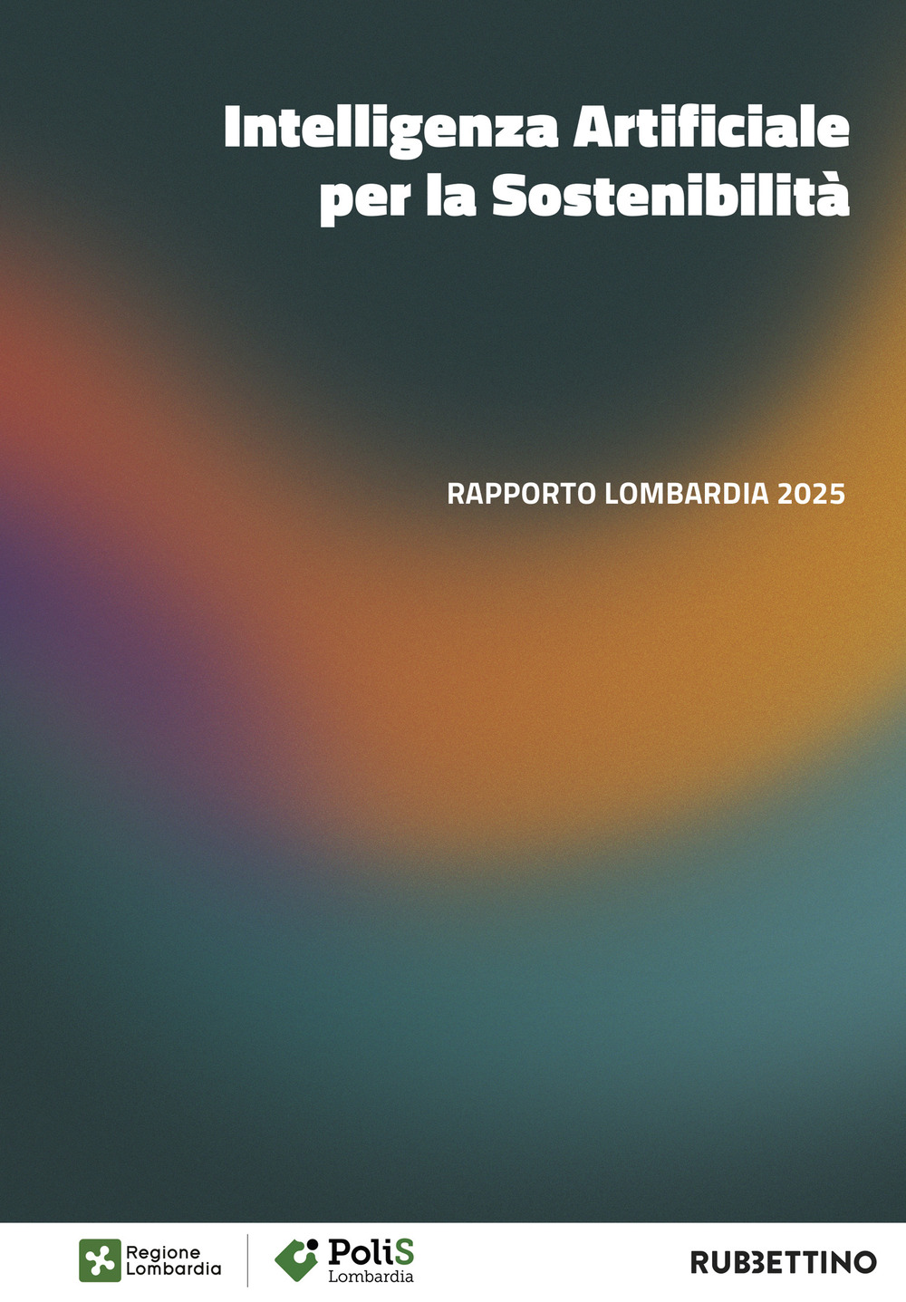 Intelligenza artificiale per la sostenibilità. Rapporto Lombardia 2025