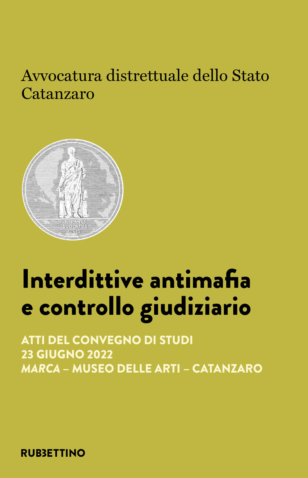 Interdittive antimafia e controllo giudiziario. Atti del Convegno di studi …