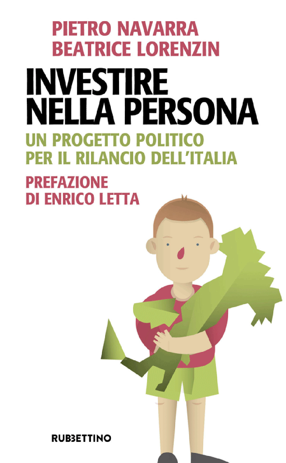 Investire nella persona. Un progetto politico per il rilancio dell'Italia