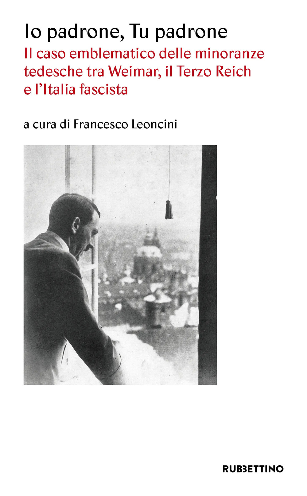 Io padrone tu padrone. Il caso emblematico delle minoranze tedesche …