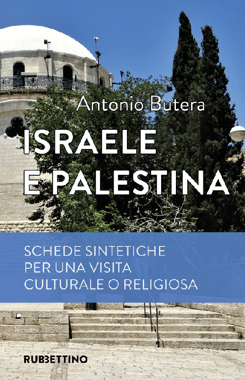 Israele e Palestina. Schede sintetiche per una visita culturale o …