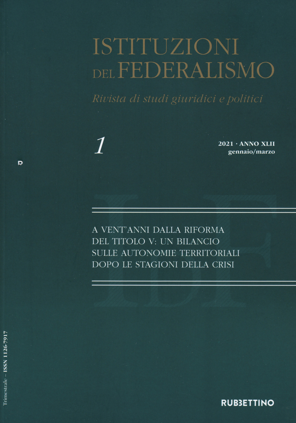 Istituzioni del federalismo. Rivista di studi giuridici e politici. Vol. …