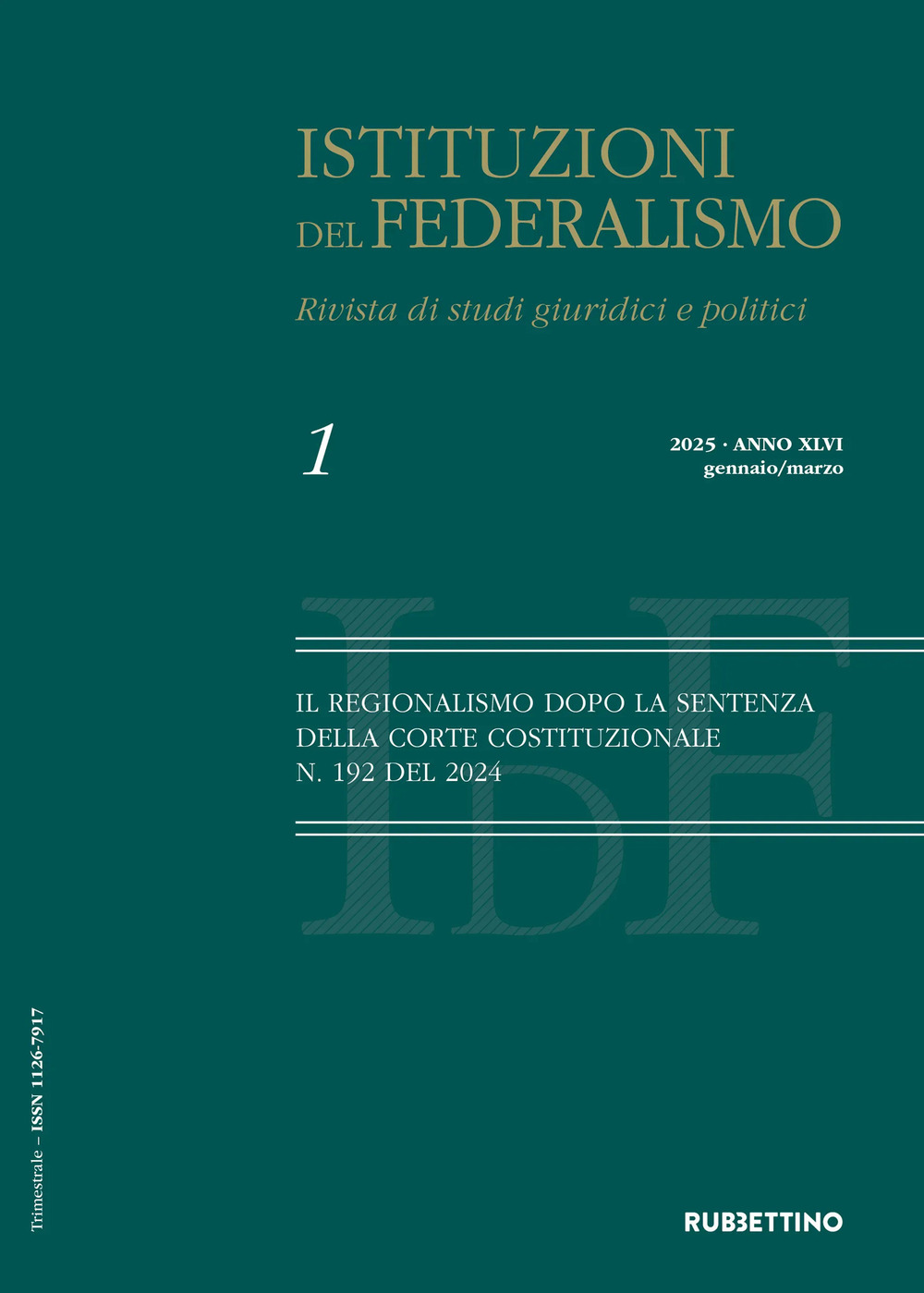 Istituzioni del federalismo. Rivista di studi giuridici e politici. Vol. …