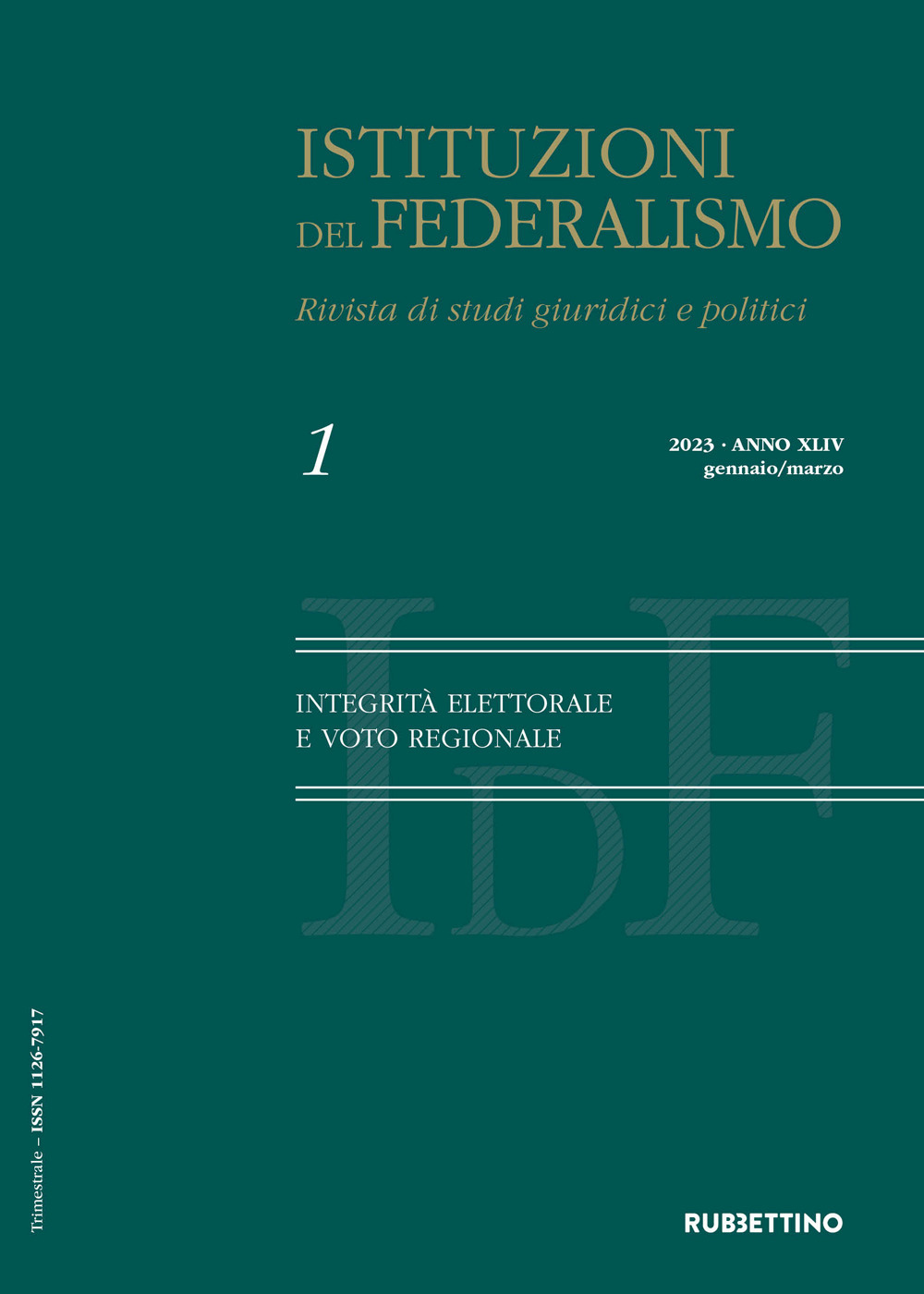 Istituzioni del federalismo. Rivista di studi giuridici e politici. Vol. …
