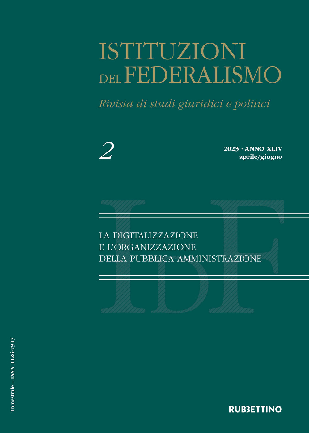 Istituzioni del federalismo. Rivista di studi giuridici e politici. Vol. …