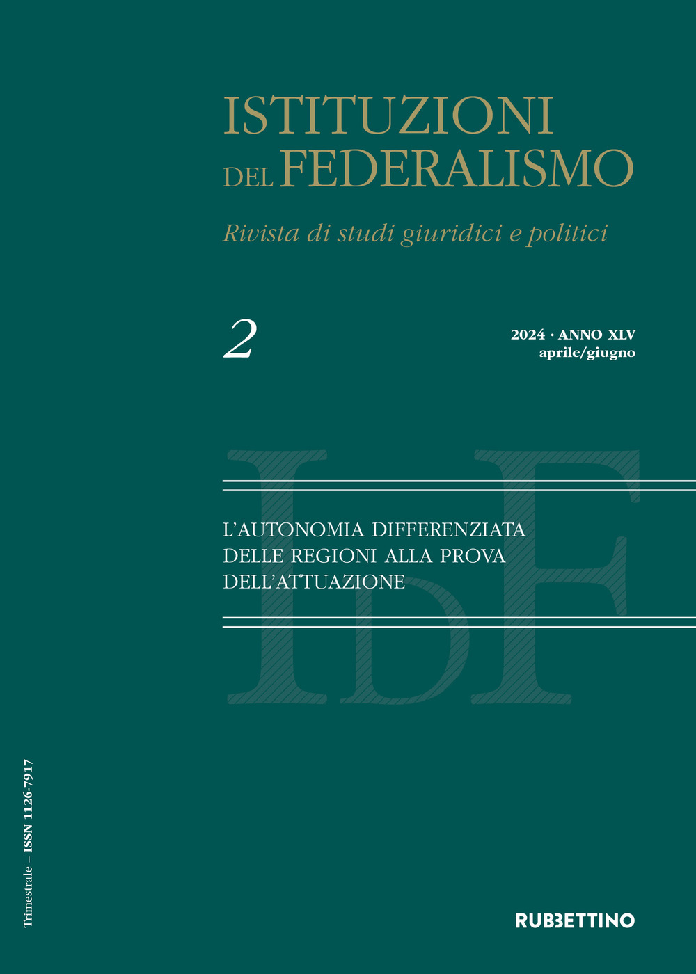 Istituzioni del federalismo. Rivista di studi giuridici e politici. Vol. …