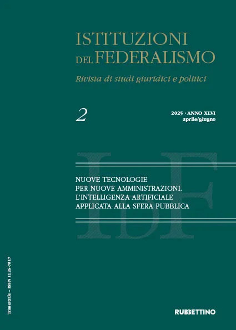 Istituzioni del federalismo. Rivista di studi giuridici e politici. Vol. …