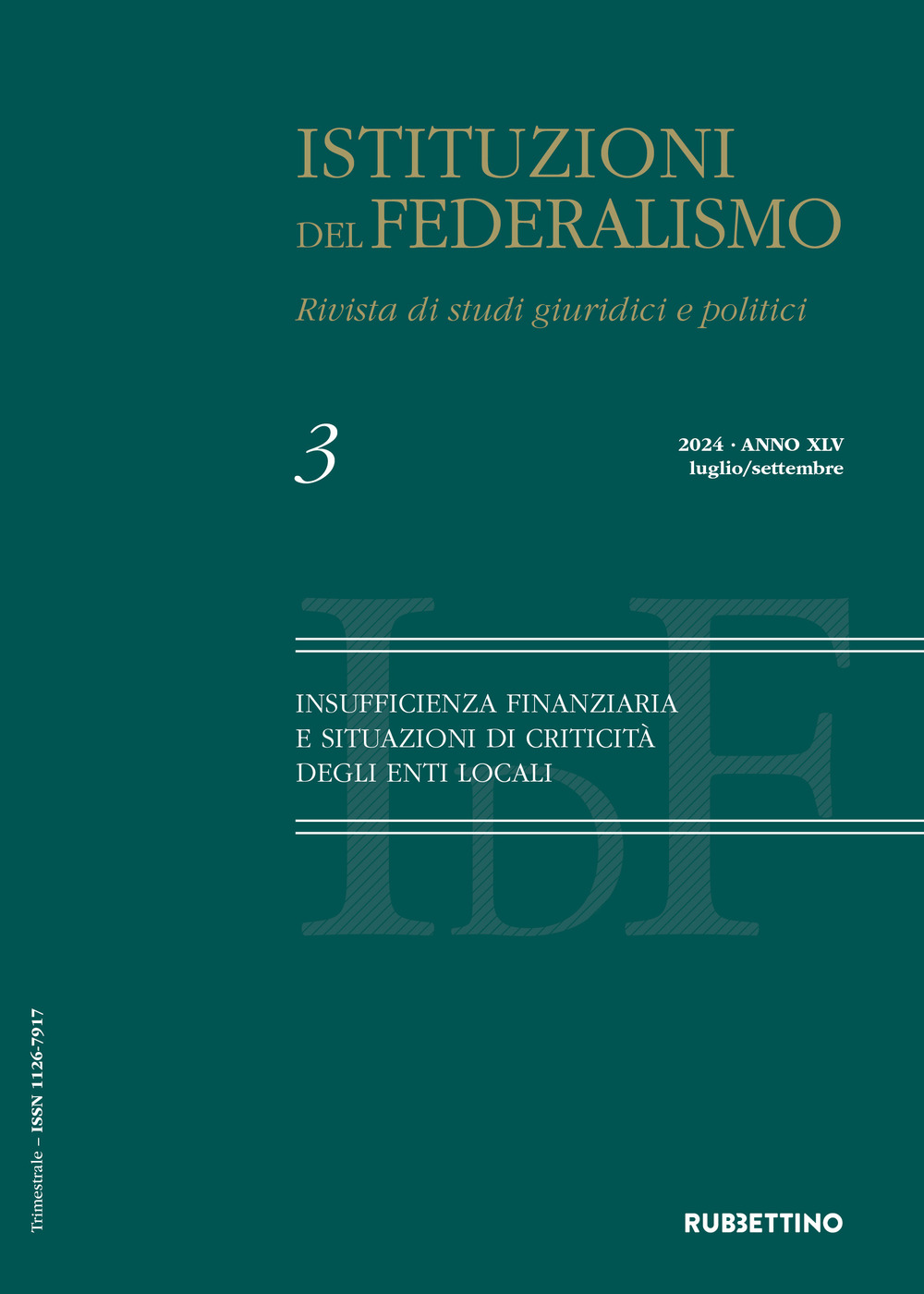 Istituzioni del federalismo. Rivista di studi giuridici e politici. Vol. …