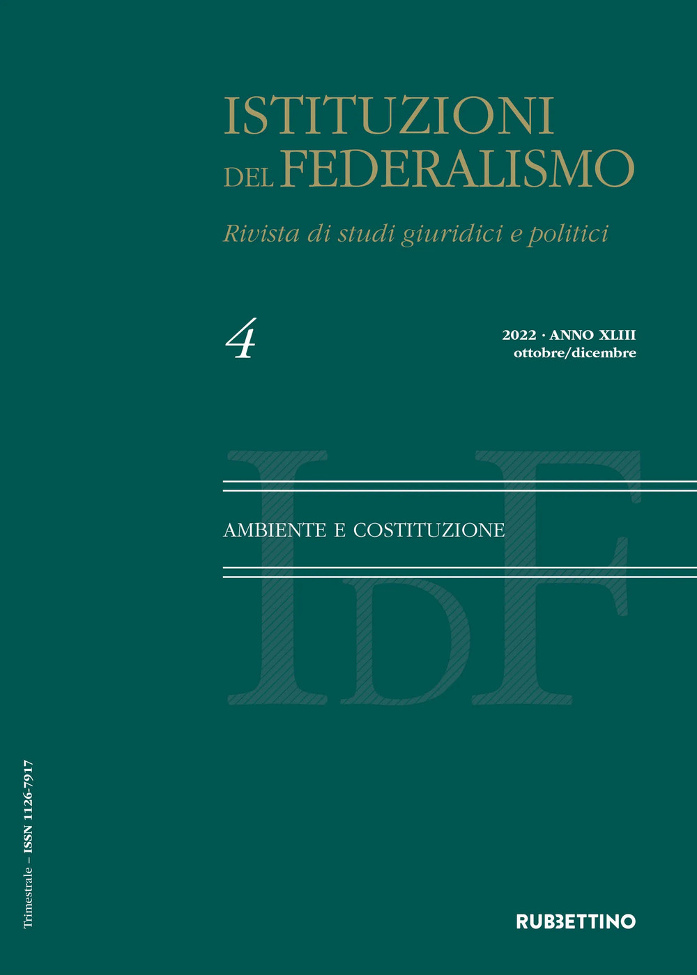 Istituzioni del federalismo. Rivista di studi giuridici e politici. Vol. …