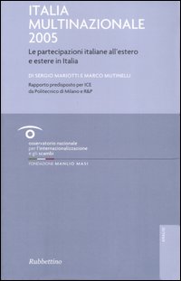 Italia multinazionale 2005. Le partecipazioni italiane all'estero e estere in …
