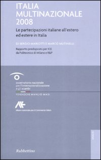Italia multinazionale 2008. Le partecipazioni italiane all'estero ed estere in …