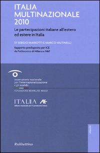 Italia multinazionale 2010. Le partecipazioni italiane all'estero ed estere in …