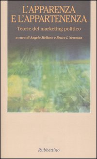 L'apparenza e l'appartenenza. Teorie del marketing politico