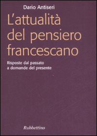 L'attualità del pensiero francescano. Risposte dal passato a domande del …