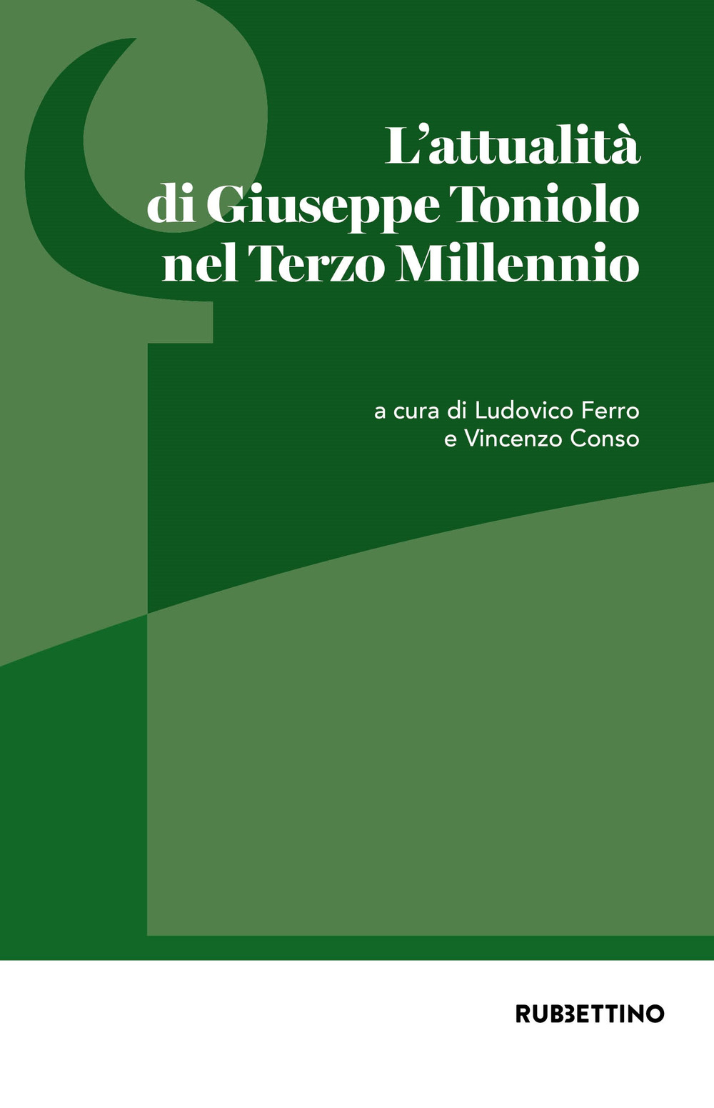 L'attualità di Giuseppe Toniolo nel Terzo Millennio