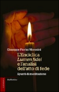 L'enciclica Lumen fidei e l'analisi dell'atto di fede. Spunti di …