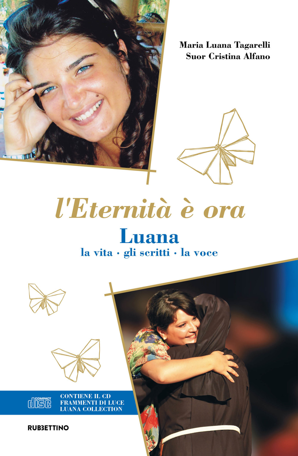 L'eternità è ora. Luana, la vita, gli scritti, la voce