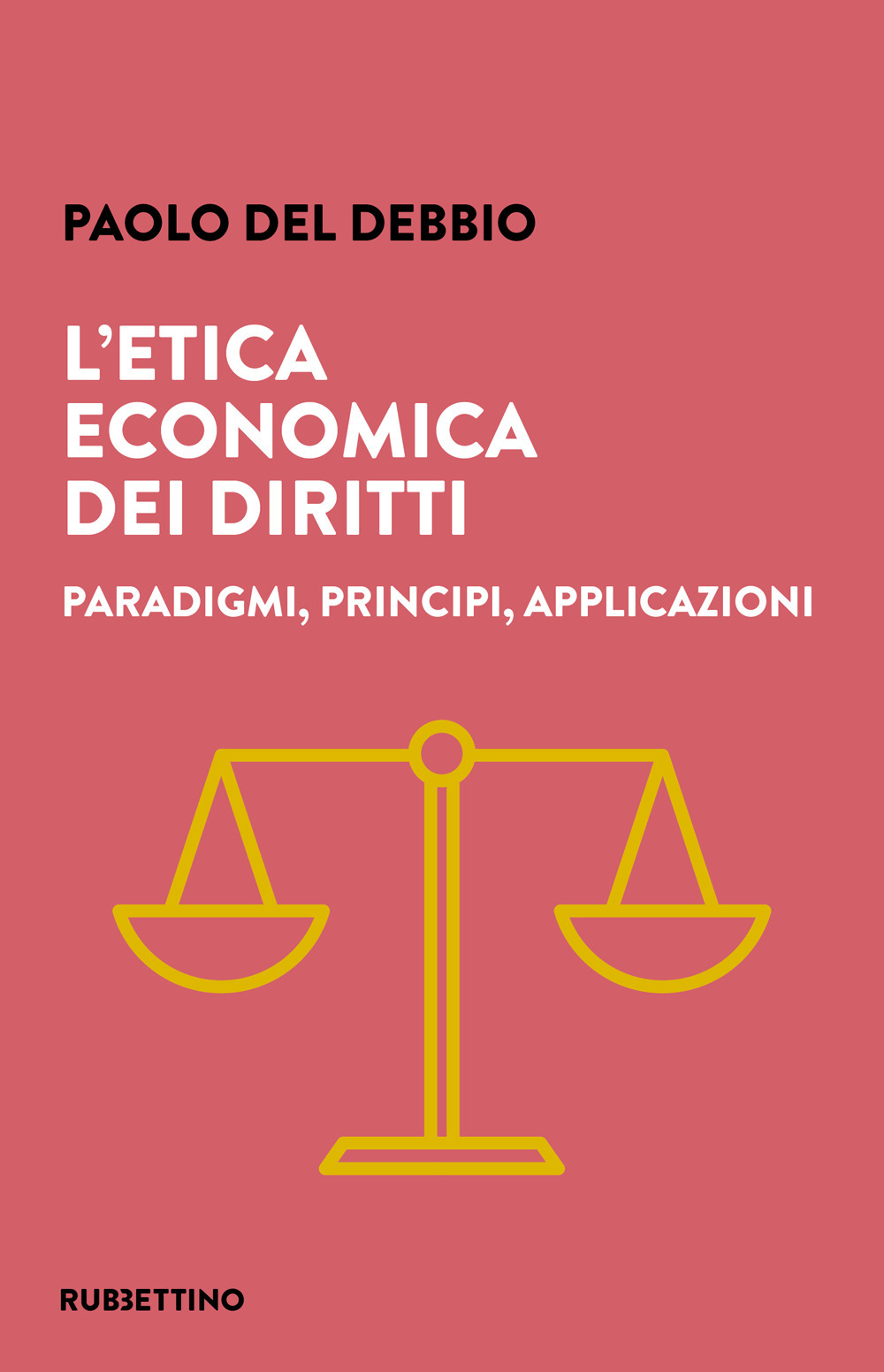 L'etica economica dei diritti. Paradigmi, principi, applicazioni