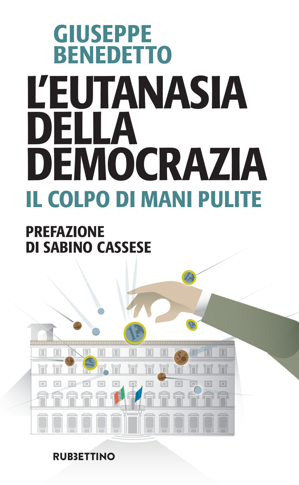 L'eutanasia della democrazia. Il colpo di Mani pulite