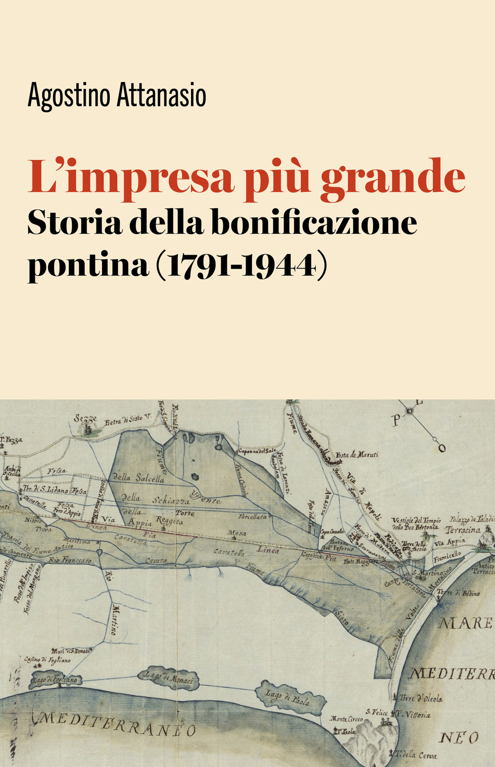 L'impresa più grande. Storia della bonificazione pontina (1791-1944)