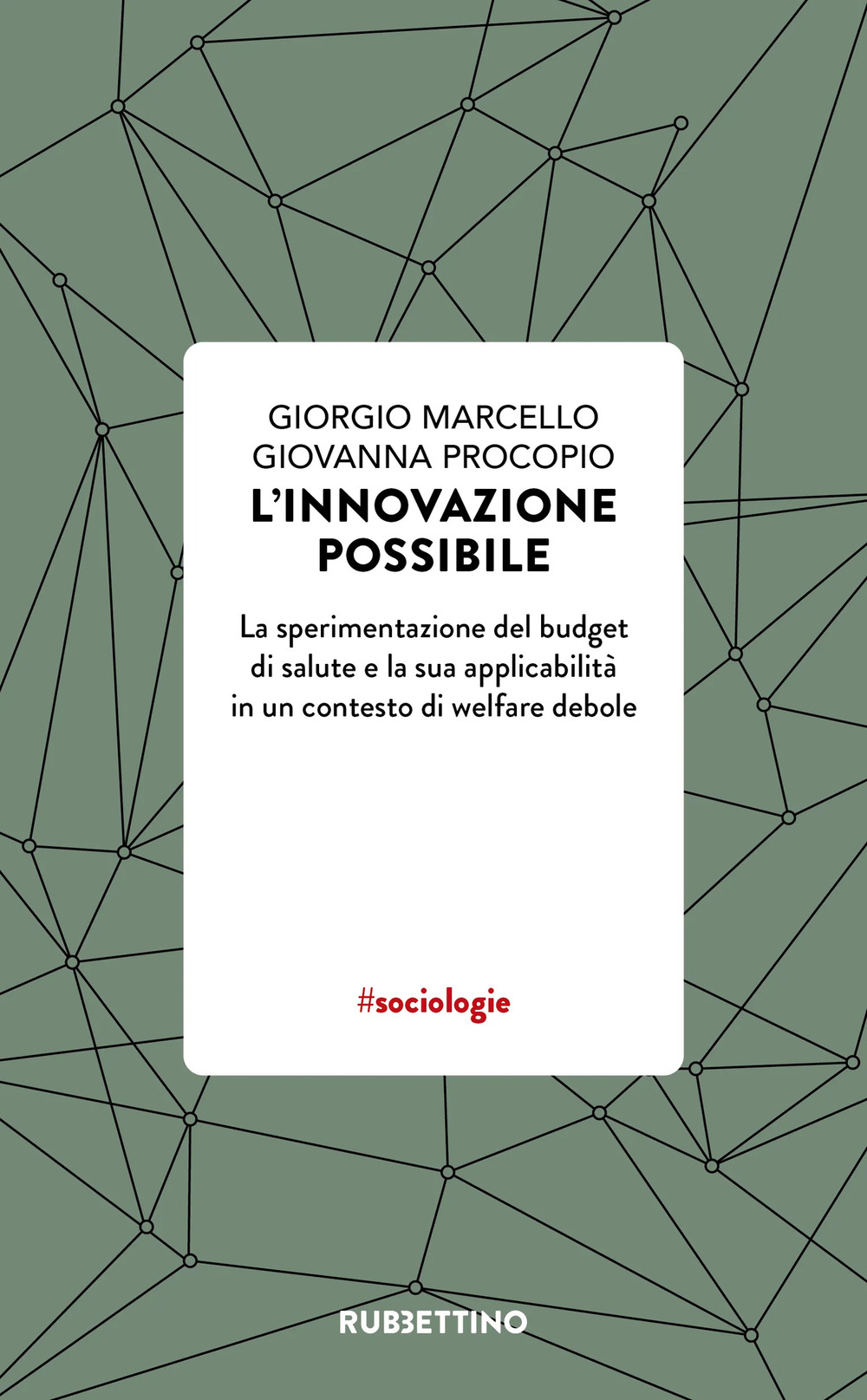 L'innovazione possibile. La sperimentazione del budget di salute e la …
