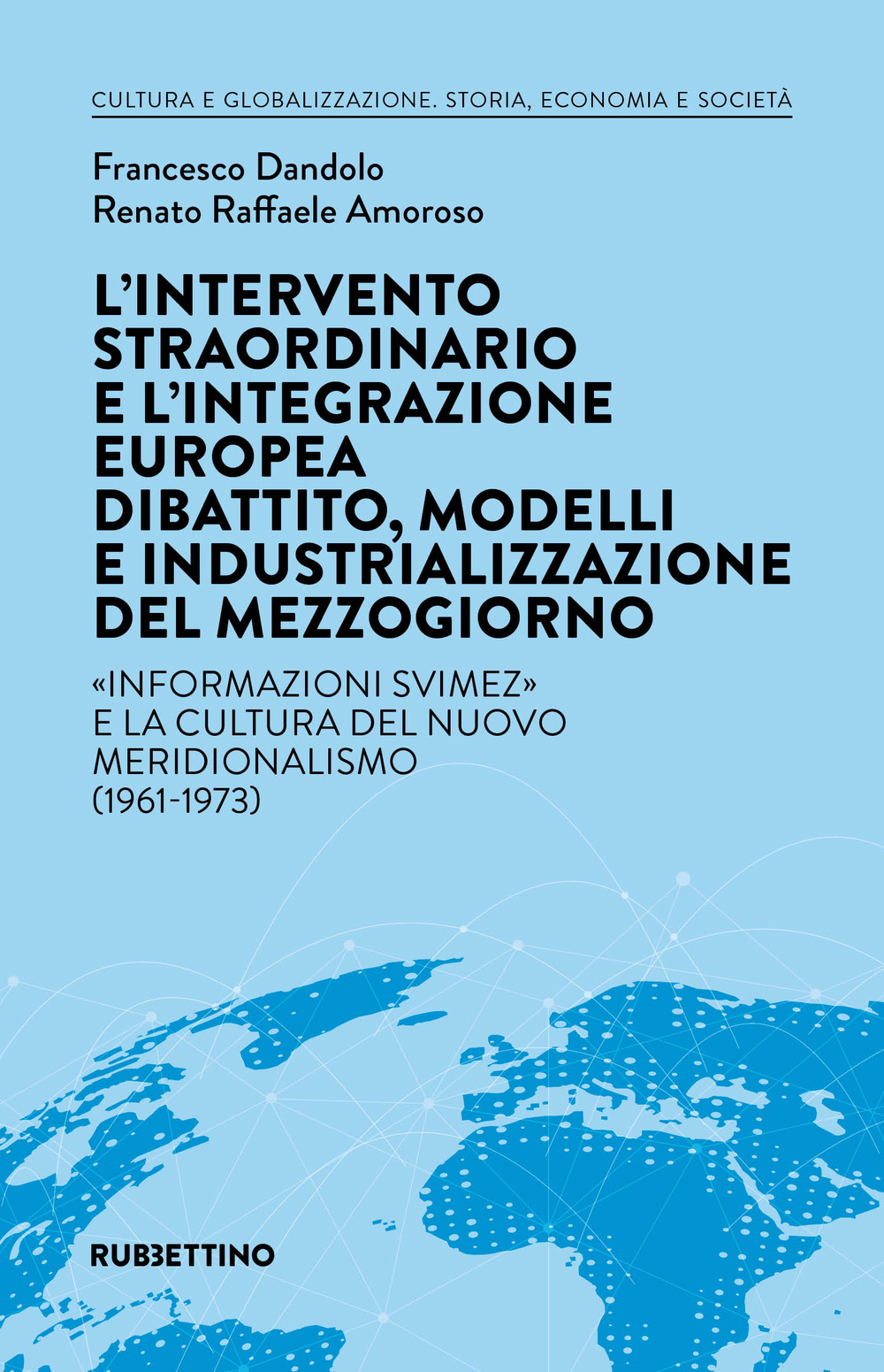 L'intervento straordinario e l’integrazione europea. Dibattito, modelli e industrializzazione del …