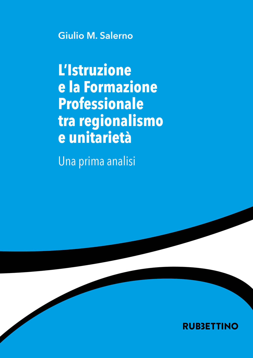 L'istruzione e la formazione professionale tra regionalismo e unitarietà. Una …
