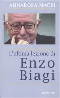 L'ultima lezione di Enzo Biagi