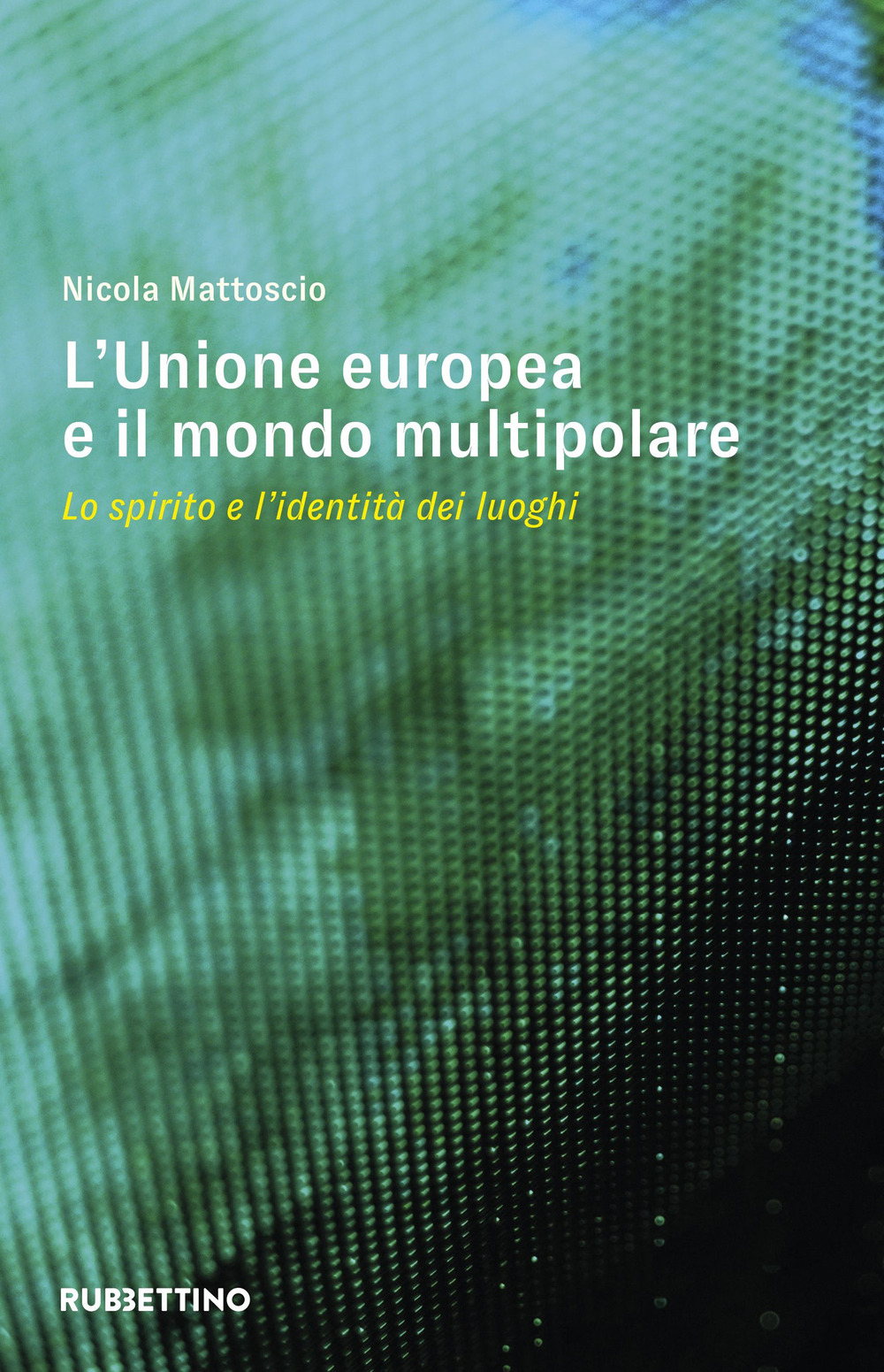 L'Unione Europea e il mondo multipolare. Lo spirito e l'identità …