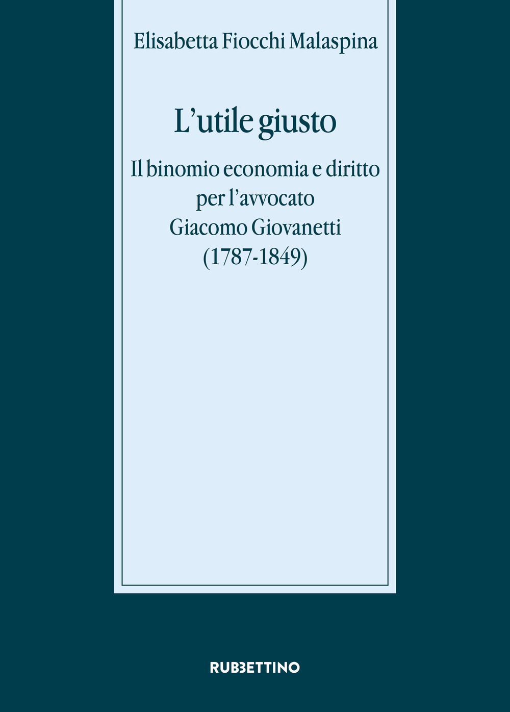 L'utile giusto. Il binomio economia e diritto per l'avvocato Giacomo …