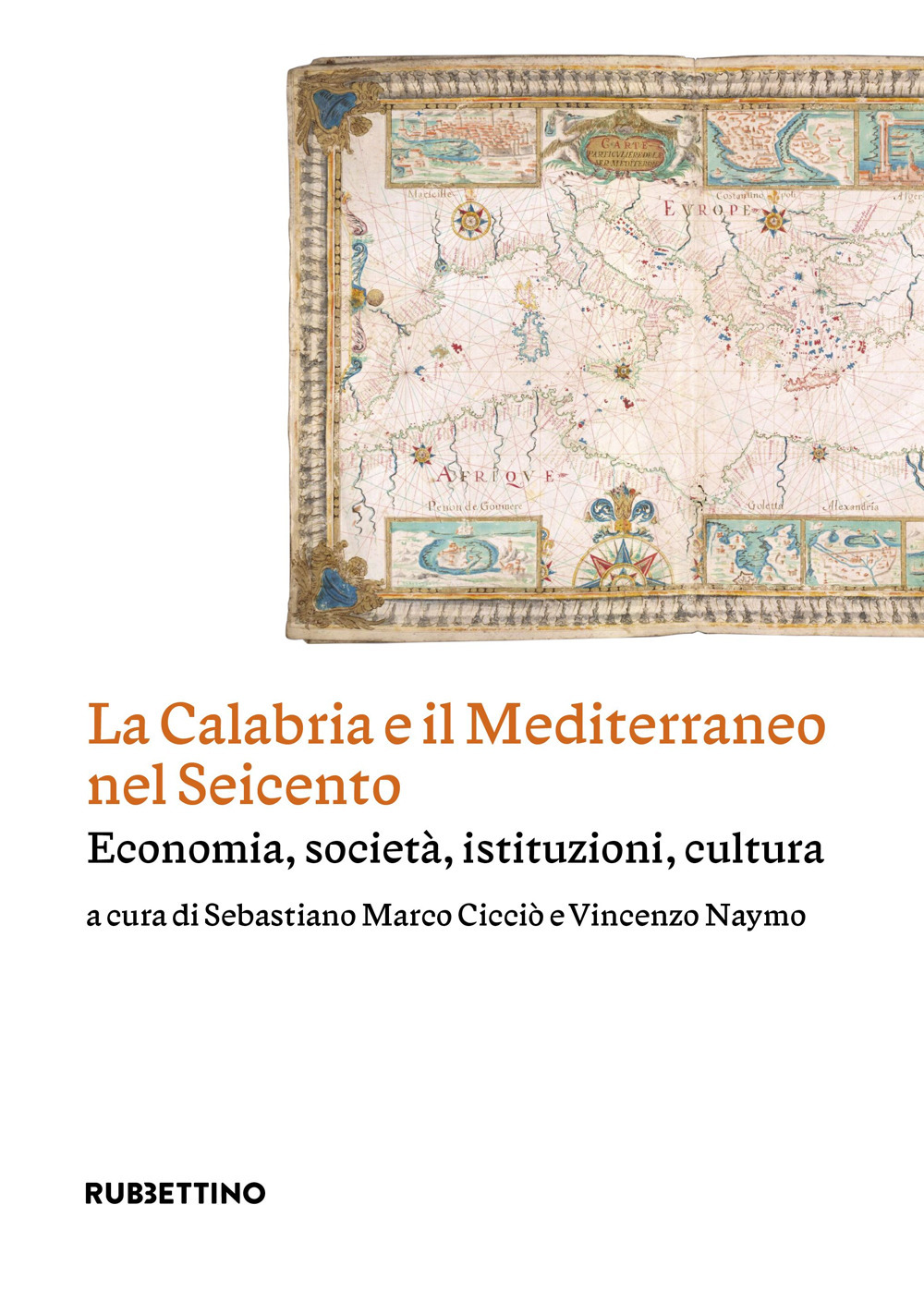 La Calabria e il Mediterraneo nel Seicento. Economia, società, istituzioni, …