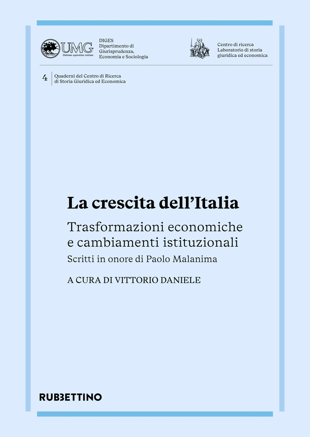 La crescita dell'Italia. Trasformazioni economiche e cambiamenti istituzionali. Scritti in …