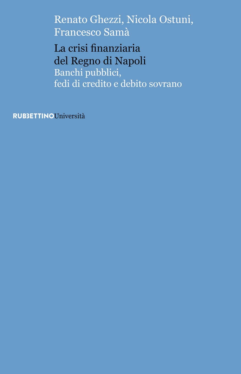 La crisi finanziaria del Regno di Napoli. Banchi pubblici, fedi …