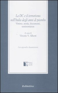 La DC e il terrorismo nell'Italia degli anni di piombo. …