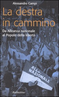 La destra in cammino. Da Alleanza nazionale al Popolo della …