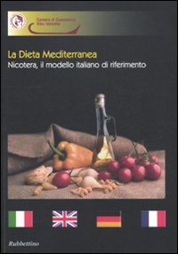 La dieta mediterranea. Nicotera, il modello italiano di riferimento. Ediz. …