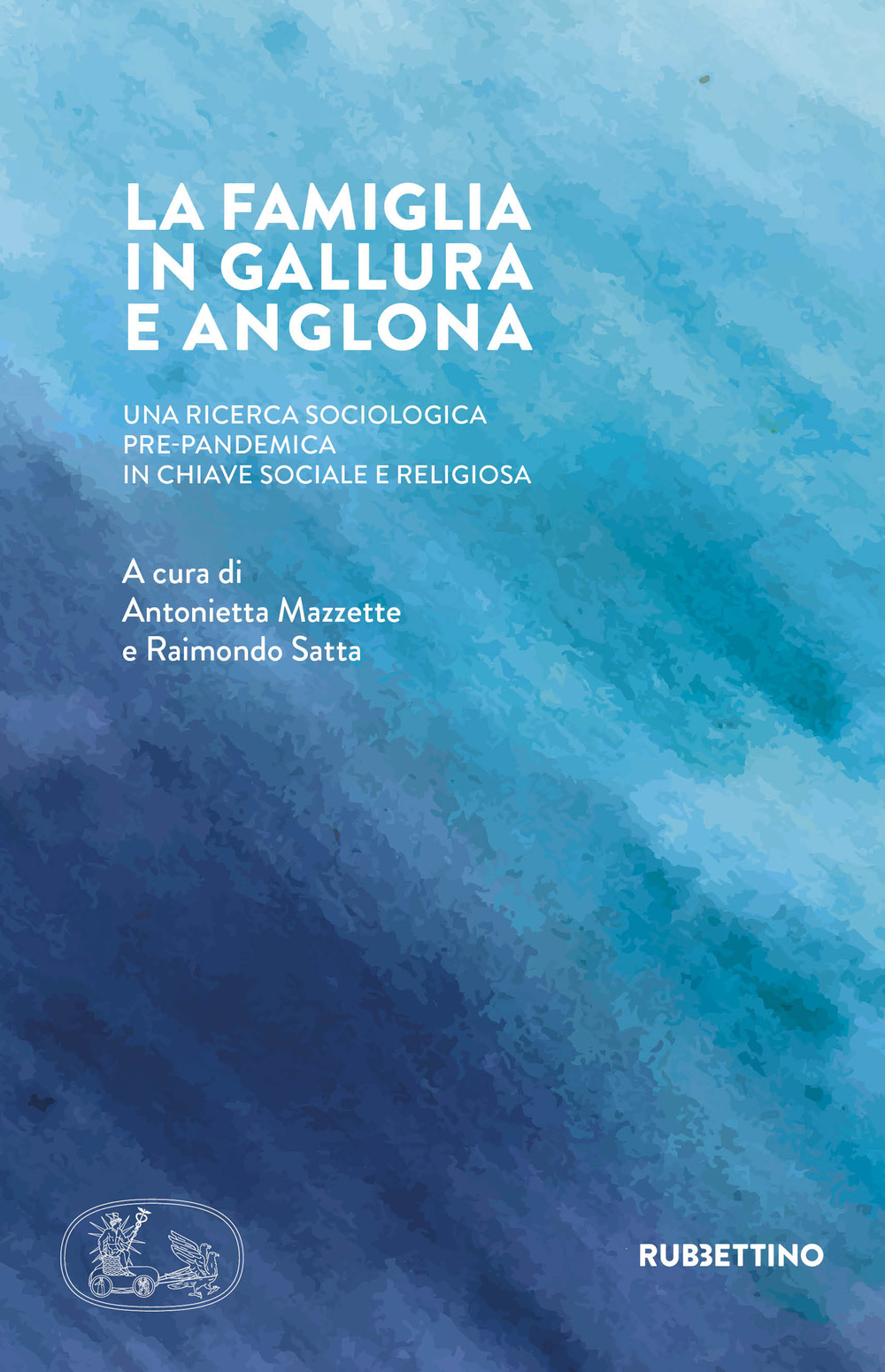 La famiglia in Gallura e Anglona. Una ricerca sociologica pre-pandemica …