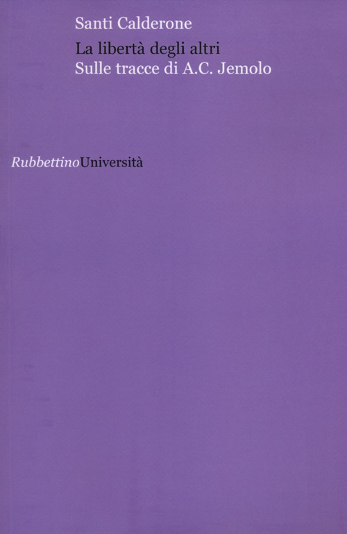 La libertà degli altri. Sulle tracce di A.C. Jemolo